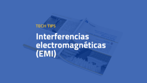 Un nuevo ‘whitepaper’ que ofrece una amplia visión sobre las interferencias electromagnéticas (EMI)