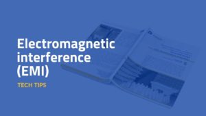 A new whitepaper provides a comprehensive overview of electromagnetic interferences (EMI)